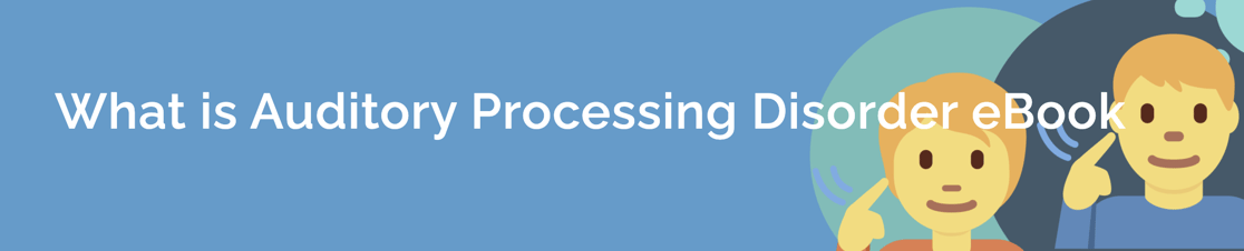 Auditory Processing Disorder